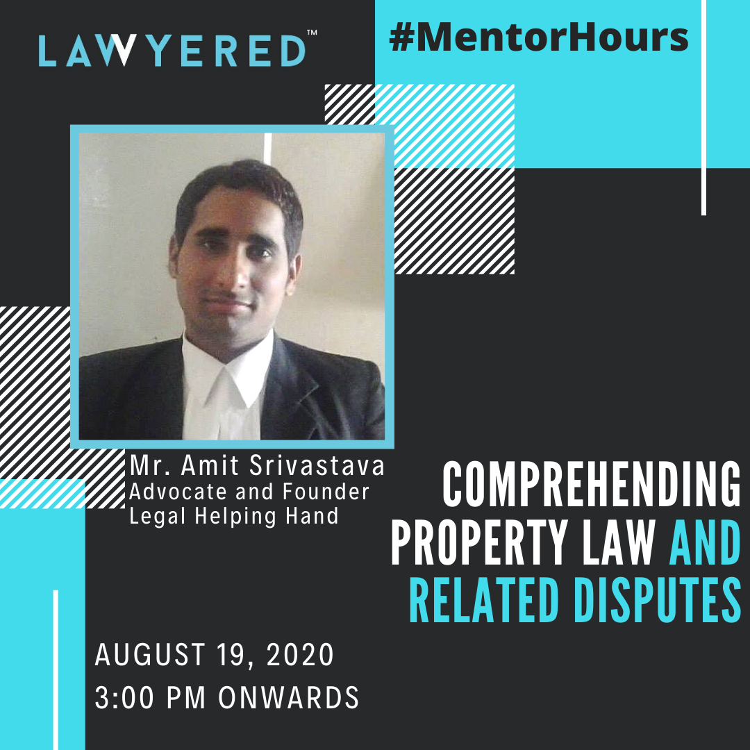 #MentorHours by Lawyered on 'Comprehending Property Law related Disputes' Srivastava